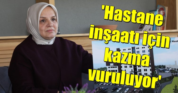 Keşir; 'Hastane inşaatı için kazma vuruluyor'