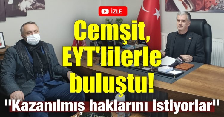 Cemşit: EYT'liler kazanılmış haklarını istiyor!