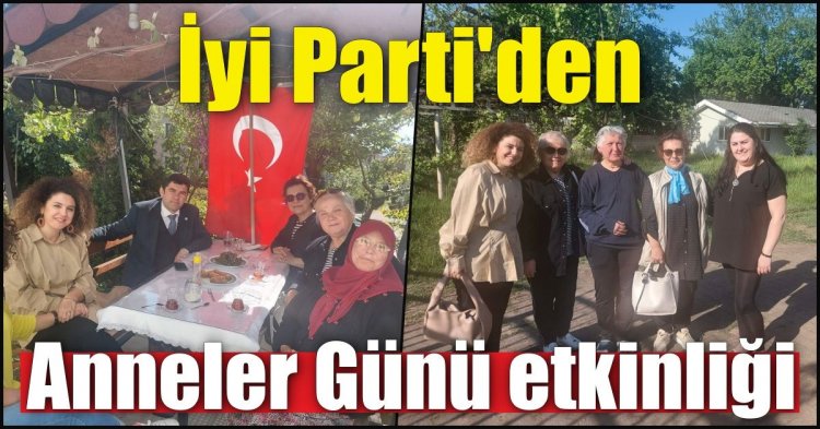 İyi Parti'den Anneler Günü etkinliği