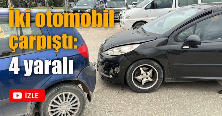İki otomobil çarpıştı: 4 yaralı
